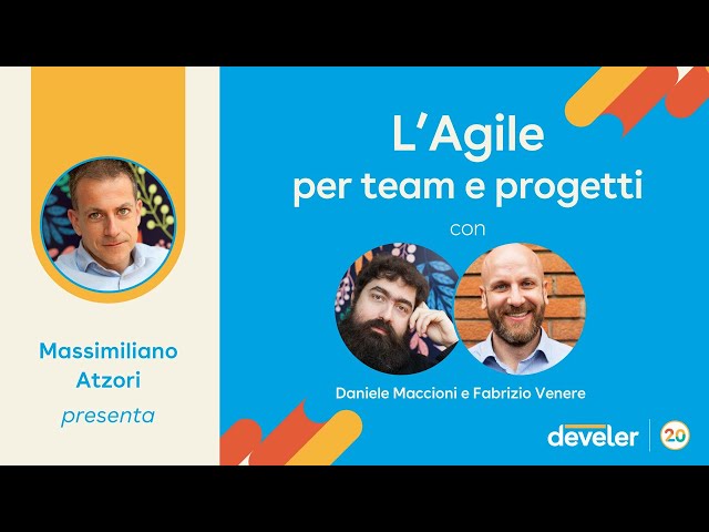 Talk Show Live | L’Agile per team e progetti - M. Atzori, D. Maccioni, F. Venere