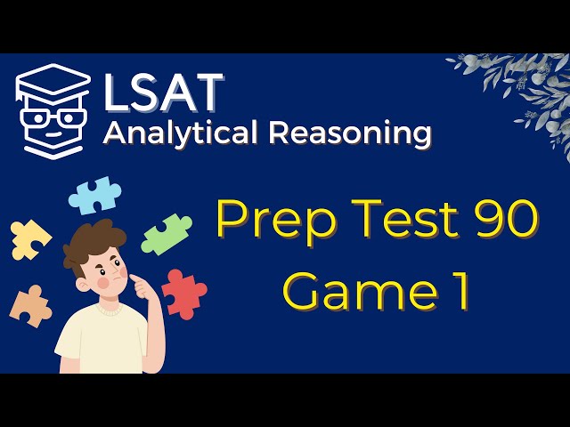 LSAT Prep Test 90 Game 1 Analytical Reasoning