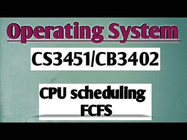 FCFS in CPU scheduling in operating system tamil|| OS || Anna university reg-2021.