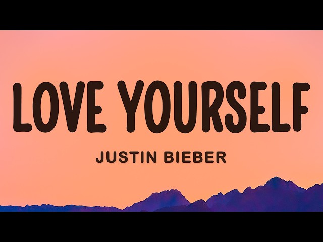 Justin Bieber - Love Yourself (Lyrics)