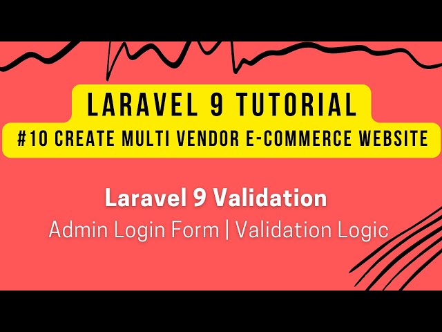 Laravel 9 Tutorial #10 | Create Multi Vendor Ecom Website | Laravel 9 Validations | Admin Login Form