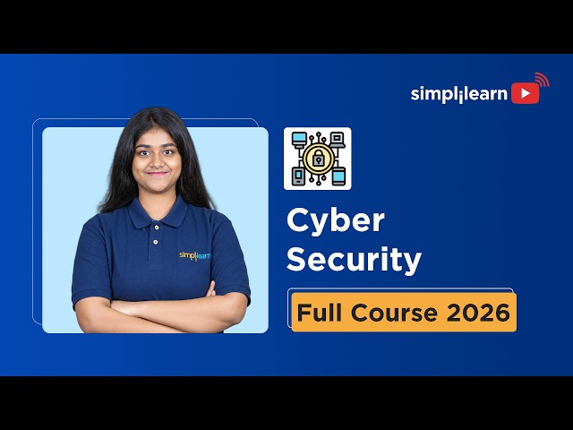 Cyber Security Full Course 2026 | Beginner to Advanced  cybersecurity course | Simplilearn