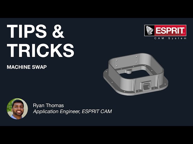 Machine Swap - ESPRIT Tips & Tricks