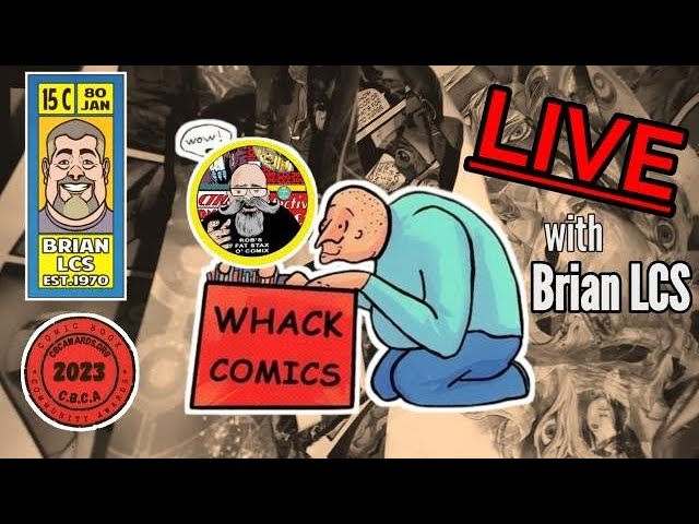 WHACK COMICS LIVE 108 Brian - LCS & Rob's Fat Stax o Comix