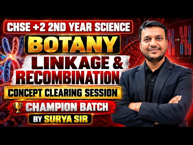 CHSE +2 2nd Year Science Botany | Linkage & Recombination | Concept Clearing Class