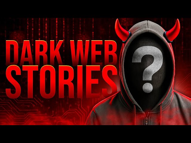 DARK WEB STORIES FROM HELL