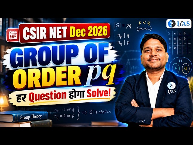 GROUP OF ORDER PQ | CSIR UGC NET JRF DEC 2026 | IFAS