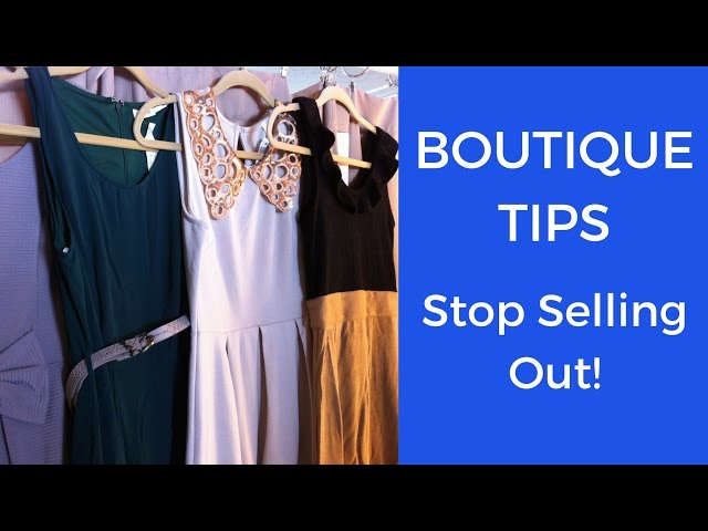 Boutique Tips: Stop Selling Out, It's Killing Your Business