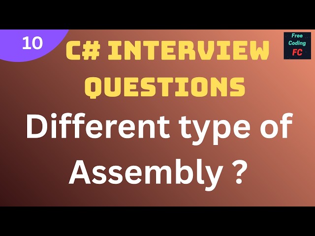 Types of Assembly ? | C# Interview Questions |