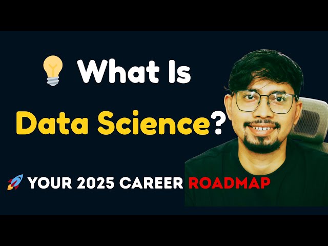 What Is Data Science? Step-by-Step Career Roadmap (2025) | Learn Python, ML & AI for Beginners