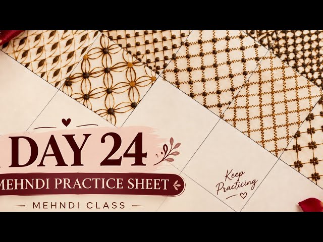 Day 24 Mehndi Class 🌸 | Mehndi Practice Sheet | Easy & Beautiful Mehndi Patterns for Beginners
