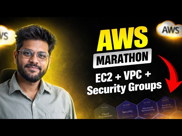 AWS Marathon 🔥| Video 1 | EC2 + VPC + Security Groups Explained | AWS for Beginners