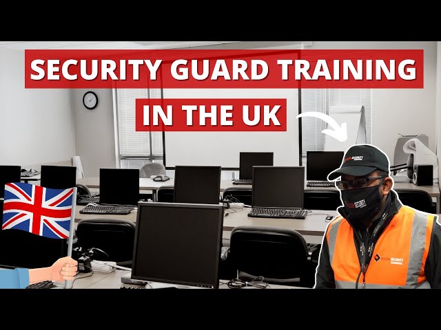 Everything You Need To Know About Security Guard Training In The UK