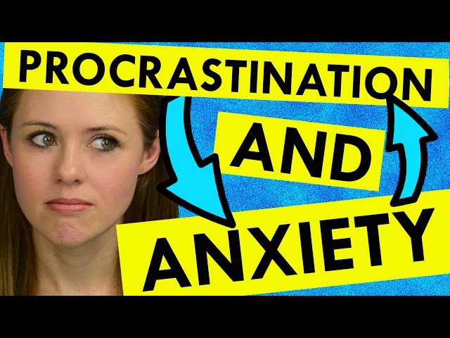 How to Fight Your Procrastination Anxiety (and Win!)