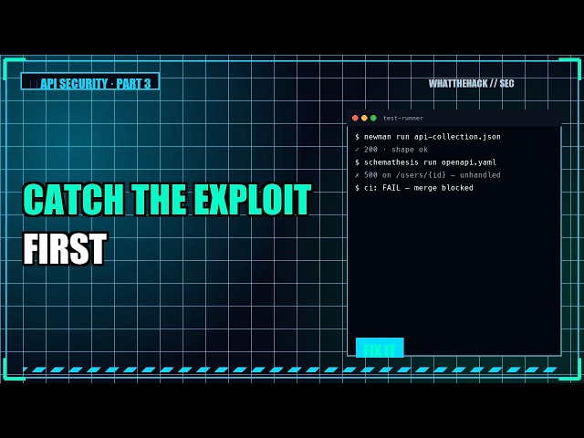 How to Catch API Exploits Before They Ship | API Security Pt.3 (Finale)