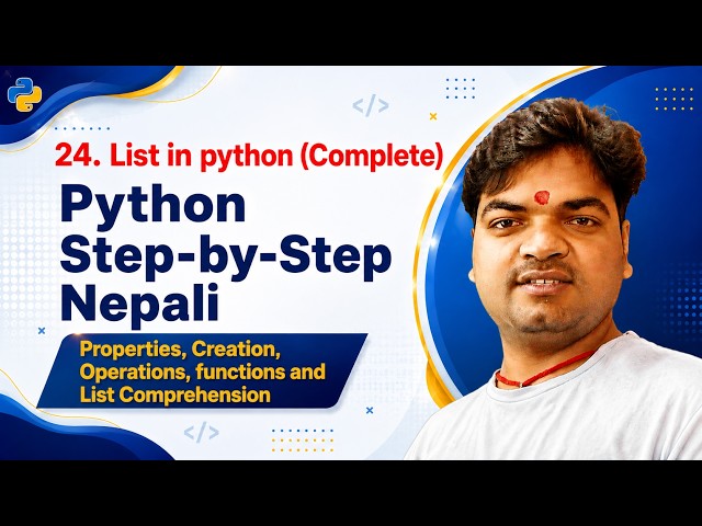 24. List in Python (Complete) || properties | list comprehension | list function in Nepali by Bishal