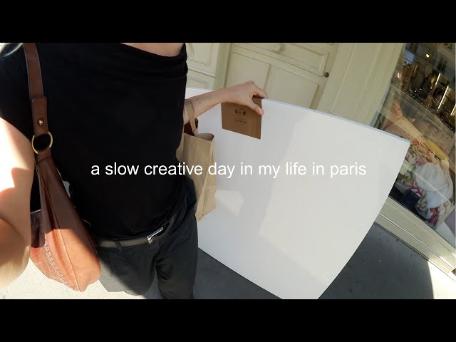 a slow creative day in my life in paris (mini vlog)
