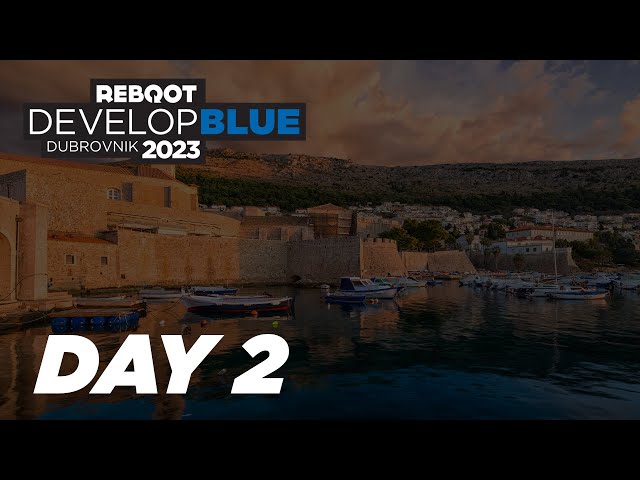Reboot Develop Blue 2023. - Day 2