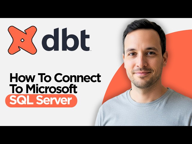 How to Connect to Microsoft SQL Server in DBT (2026 Full Guide)