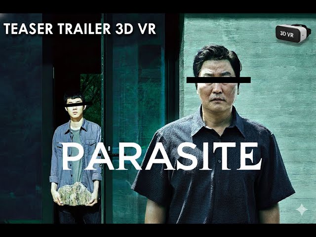 Parasite (2019) Teaser Trailer 3D SBS VR 4K