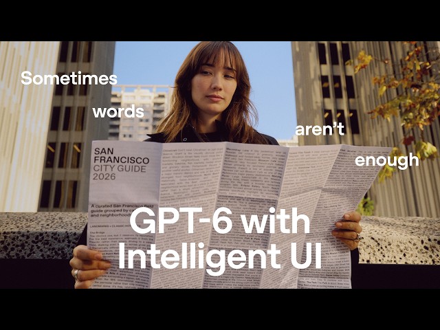 Introducing GPT-6 in ChatGPT with Intelligent UI