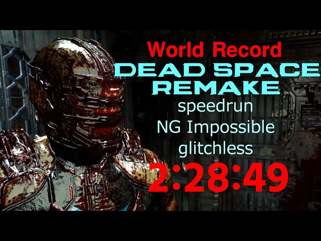 [WR] Dead Space Remake speedrun NG Impossible glitchless 2:28:49