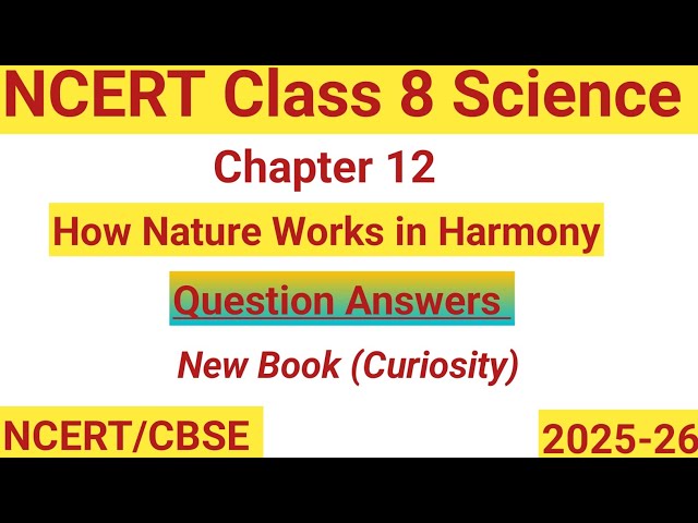 Class 8 Science Curiosity | Chapter 12 | How Nature Works in Harmony |Question Answers #kvs #nvs 