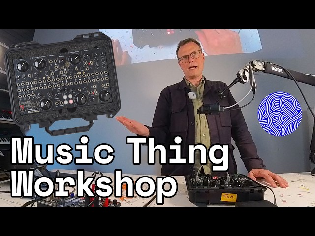 Music Thing Modular: Workshop System workshop | 29 April 2026