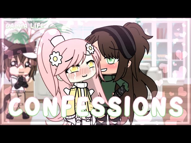 Confessions | Gacha Life | Itz_Ruby