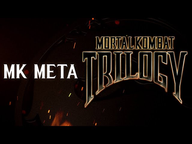 The MK Meta - Episode 5: Mortal Kombat Trilogy