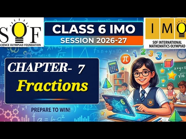class 6 IMO | Chapter 7 : Fractions  | Class 6 maths olympiad | SOF IMO 2026-27 | Fractions  for 6