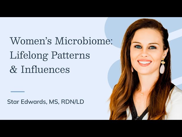 Women’s Microbiome: Lifelong Patterns and Influences