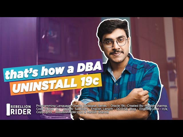 HOW TO UNINSTALL ORACLE DATABASE 19C BY Oracle Ace MANISH SHARMA