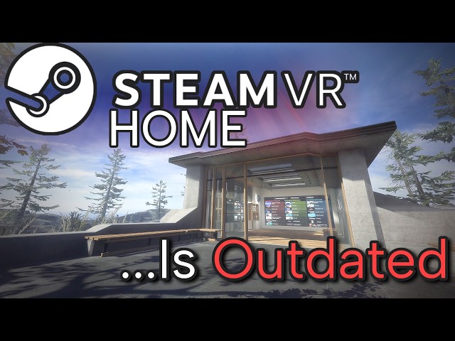 SteamVR Home Is Painfully Outdated