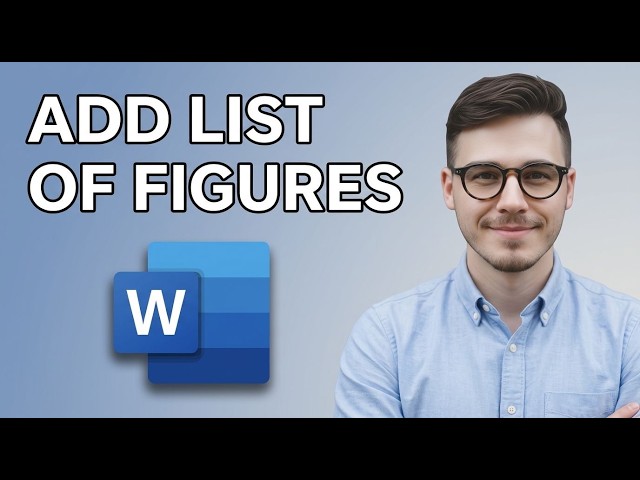 How to Add a List of Figures in Microsoft Word [2026 Step by Step]