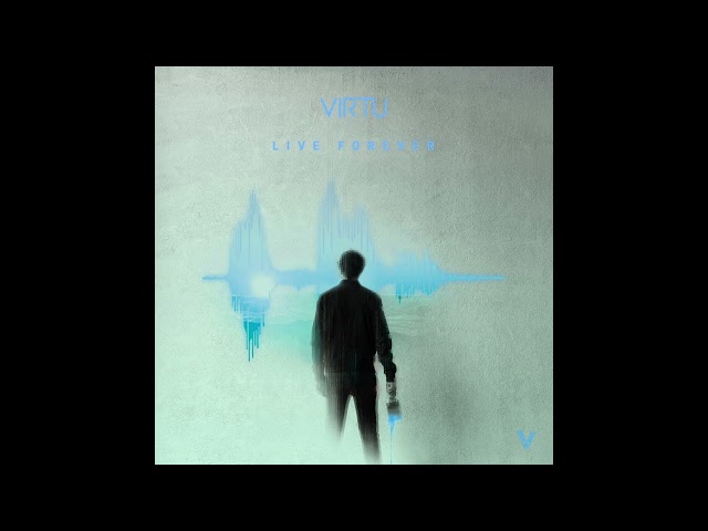 VIRTU - Live Forever (soaringjupiter Bootleg)