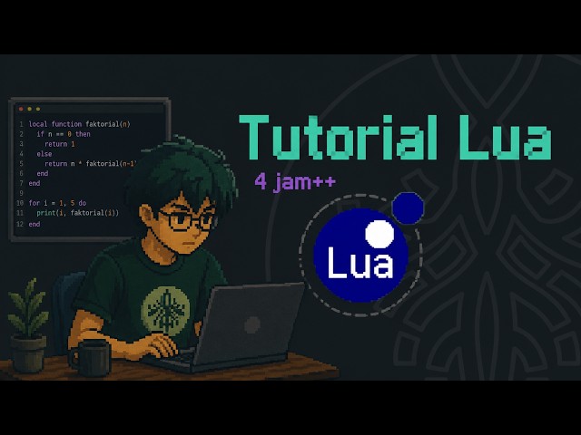 Tutorial Bahasa Pemrograman Lua 🌕