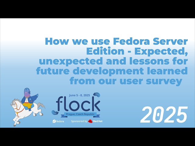 Flock 2025 How We Use Fedora Server Edition