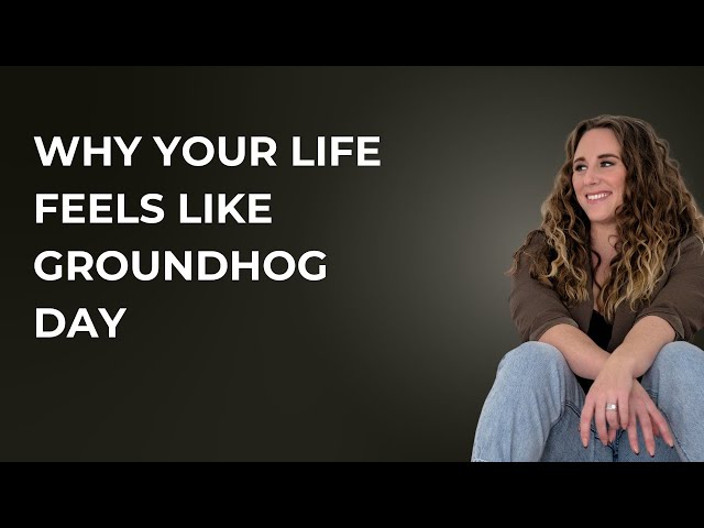 Why Your Life Feels Like Groundhog Day