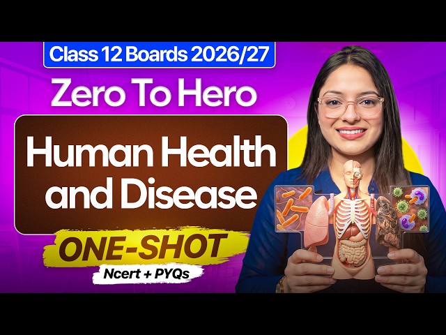 Human Health & Disease ONE SHOT | Class 12 Biology Chapter 7 | Board Exam 2027| NCERT + PYQs