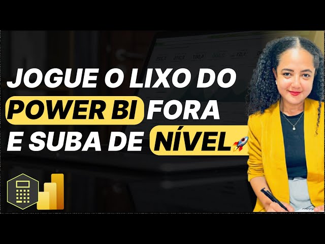 [Power BI] – Como Encontrar e Limpar Medidas e Colunas Sem Uso (Na Prática)