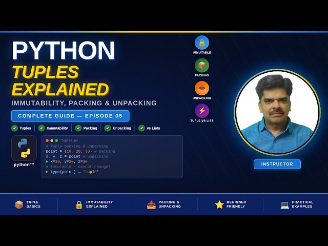 5. Python Tuples Explained  | Immutability, Packing and Unpacking