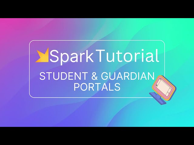 Spark Tutorial: Student & Guardian Portals
