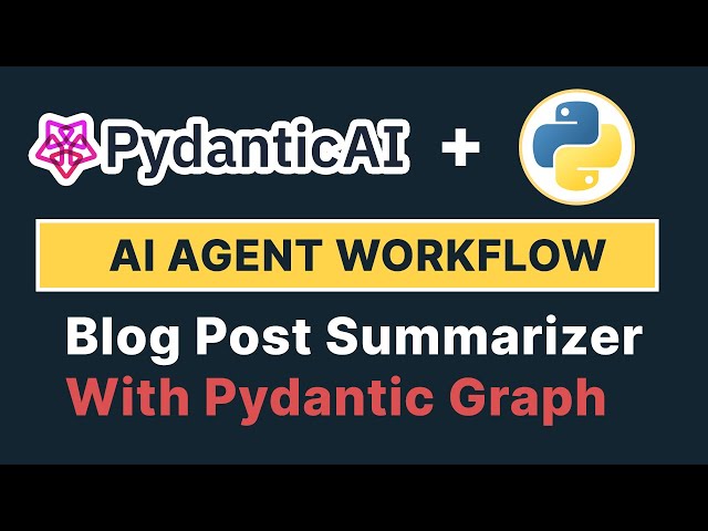 Building Your Blog Summarizer With This AI Agent Workflow Automation | PydanticAI Tutorial