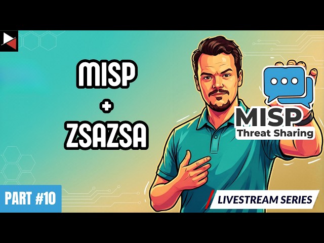 🔴 MISP From Scratch: MISP and zsazsa (Part 10)