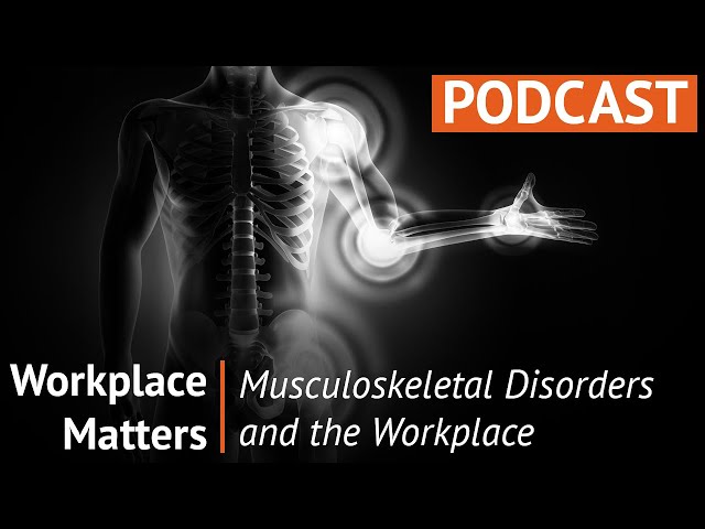 Musculoskeletal Disorders and the Workplace