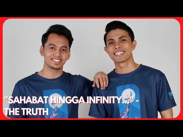 "SAHABAT HINGGA INFINITY..." - THE TRUTH