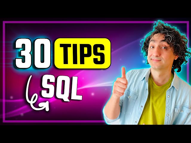 30 SQL Tips and Tricks From 18 Years of Experience | #SQL Course 43
