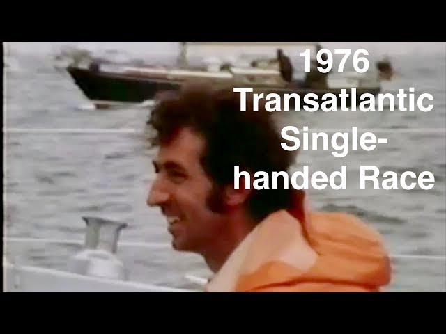 1976 Single-Handed Trans-Atlantic Race : Part 3