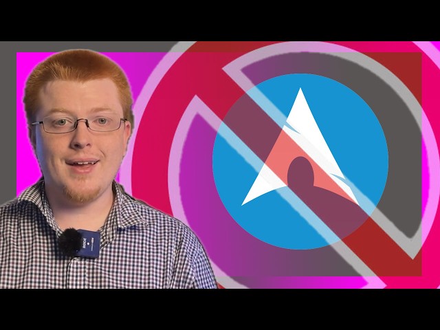 You shouldn’t use arch Linux